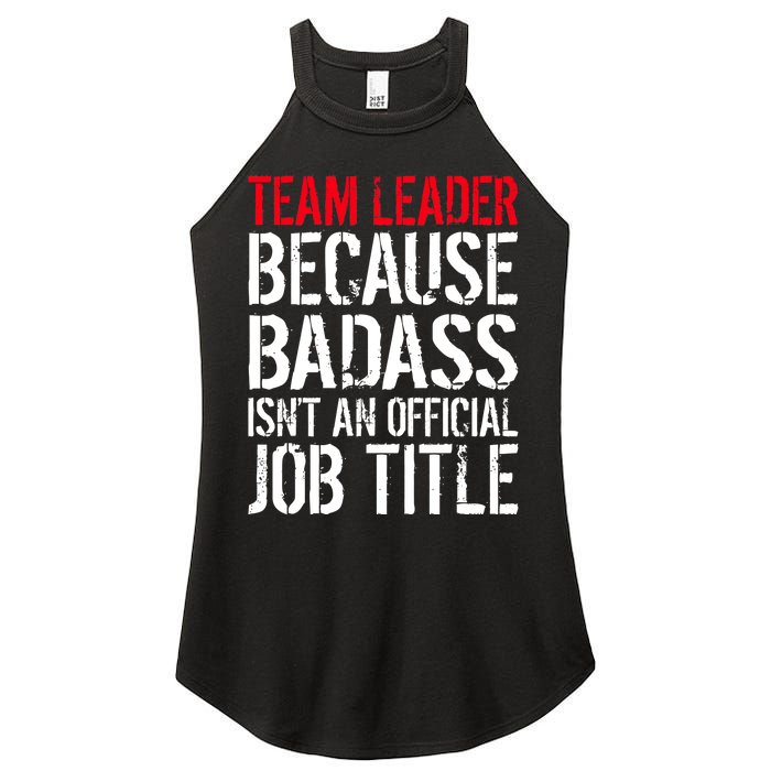 Team Leader Because Badass Isn't An Official Job Title Women's Perfect Tri Rocker Tank