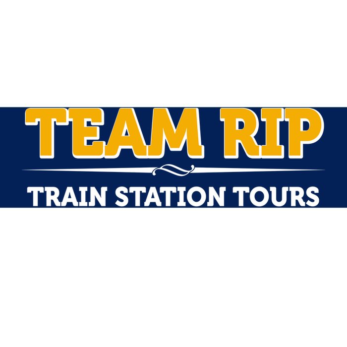 Team Rip Train Station Tours Yellowstone Bumper Sticker