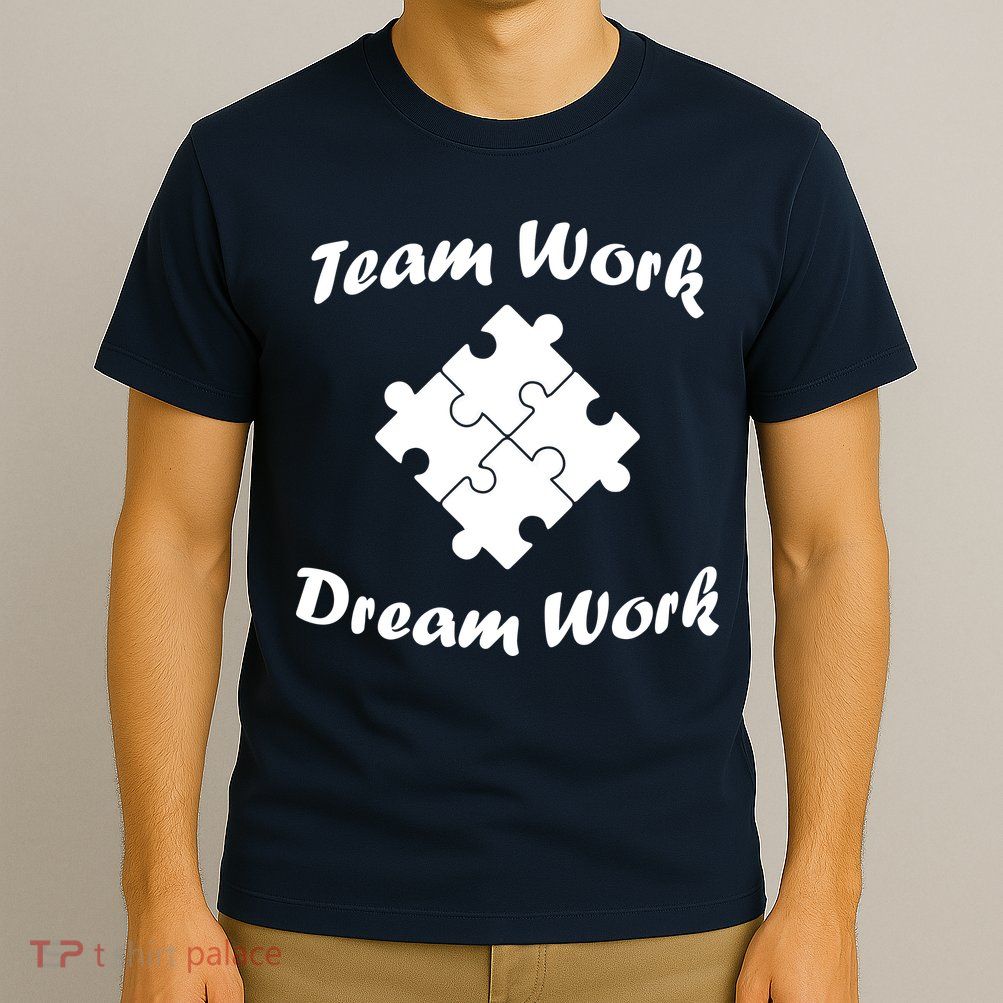 Team Work Dream Work T-Shirt