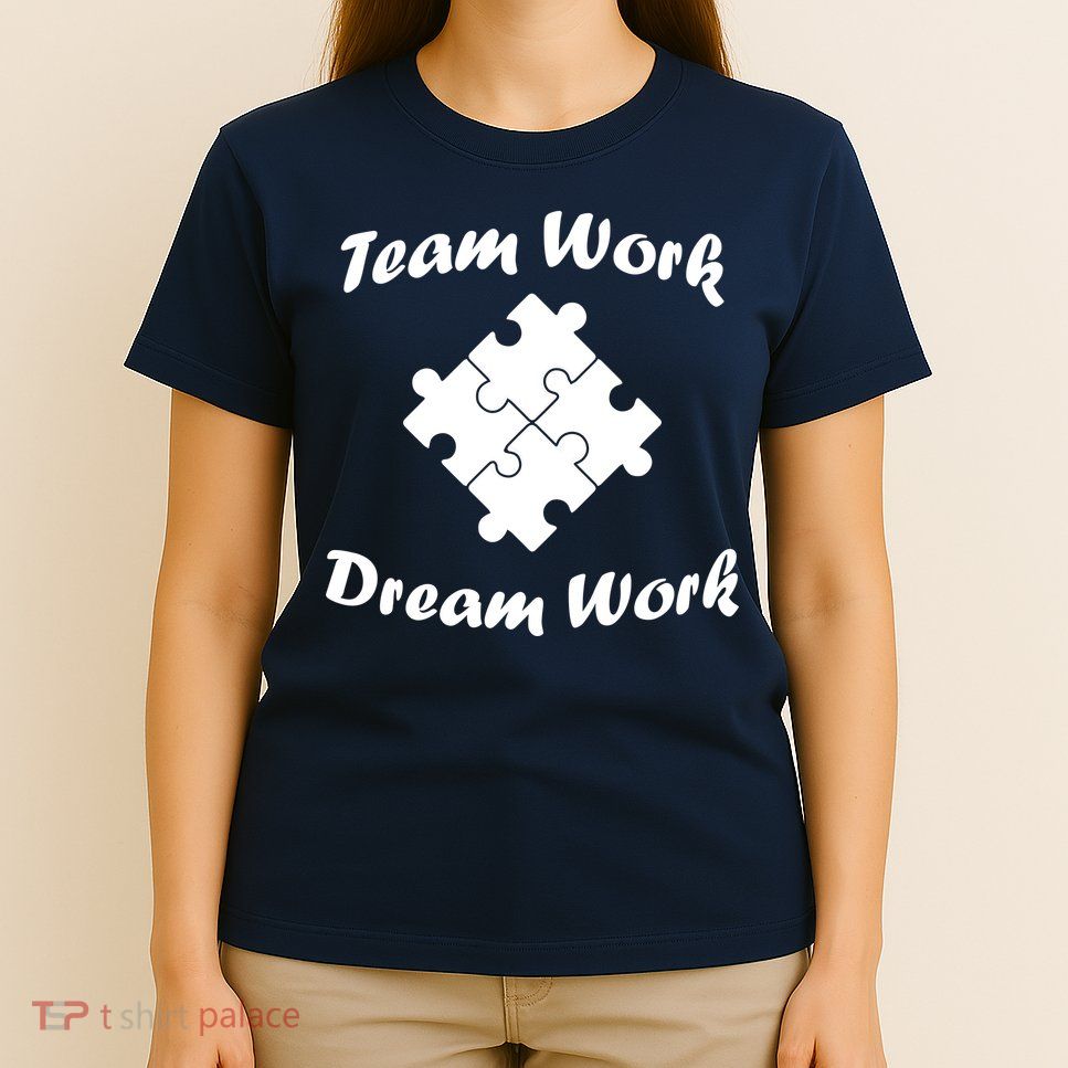 Team Work Dream Work T-Shirt