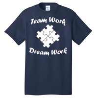 Team Work Dream Work Tall T-Shirt