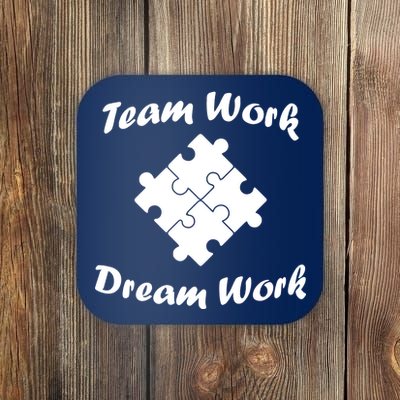 Team Work Dream Work Coaster