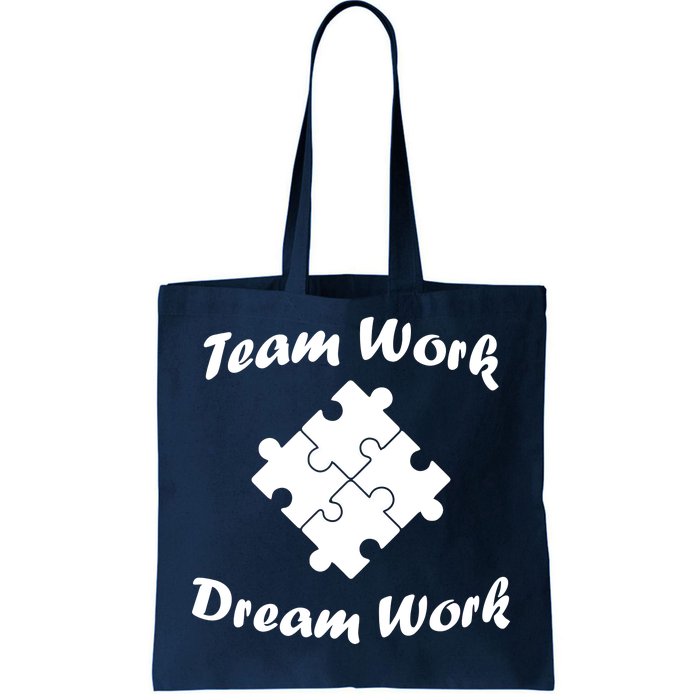 Team Work Dream Work Tote Bag