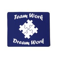 Team Work Dream Work Mousepad