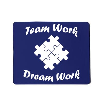 Team Work Dream Work Mousepad