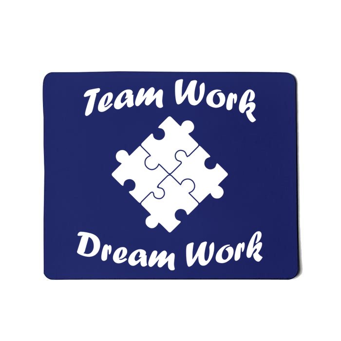 Team Work Dream Work Mousepad