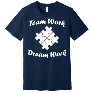 Team Work Dream Work Premium T-Shirt