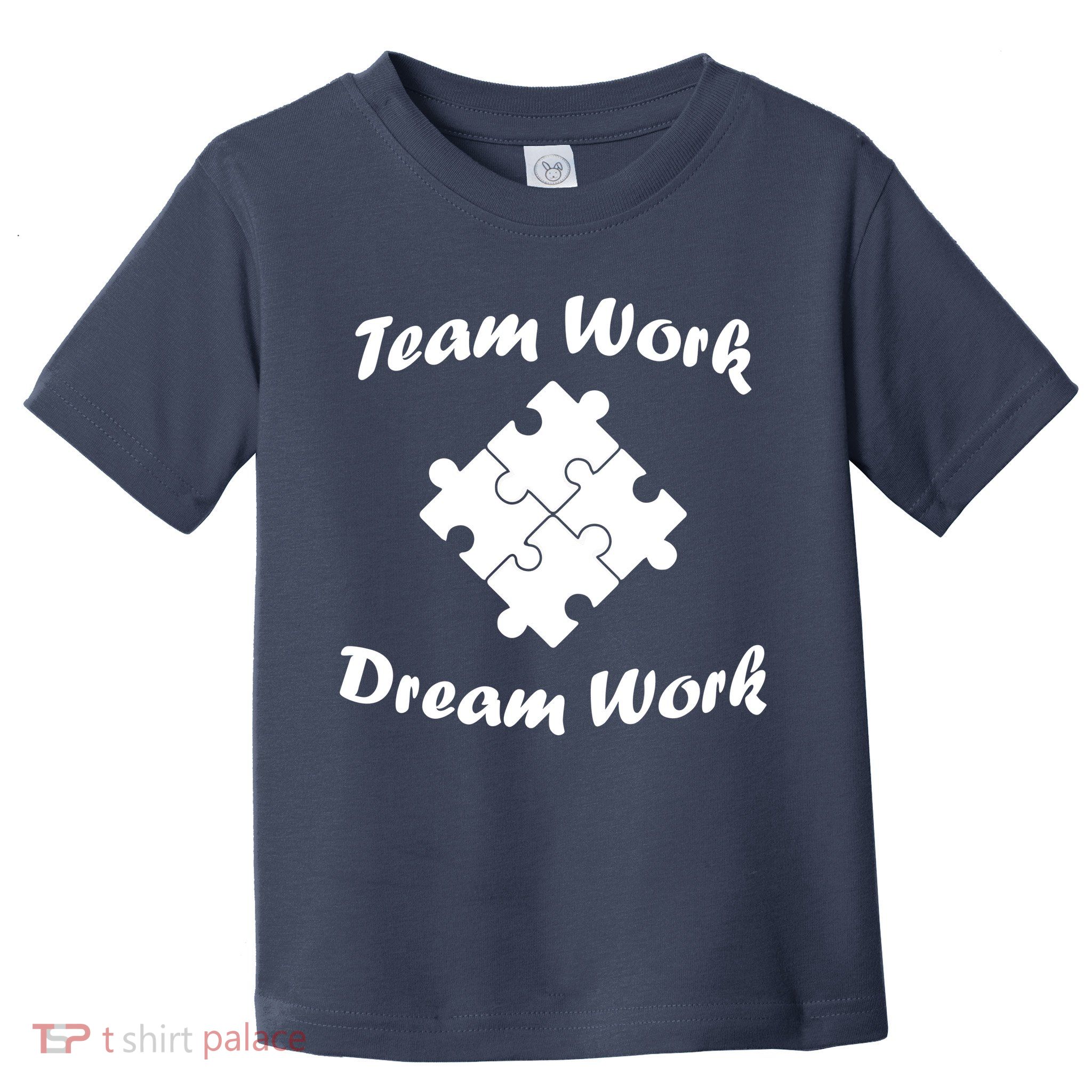 Team Work Dream Work Toddler T-Shirt