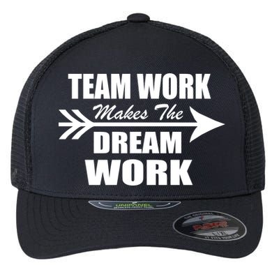 Team Work Makes The Dream Work Flexfit Unipanel Trucker Cap