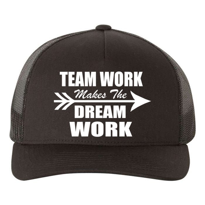 Team Work Makes The Dream Work Yupoong Adult 5-Panel Trucker Hat