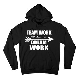 Team Work Makes The Dream Work Hoodie