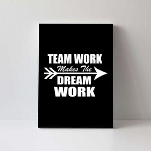 Team Work Makes The Dream Work Canvas