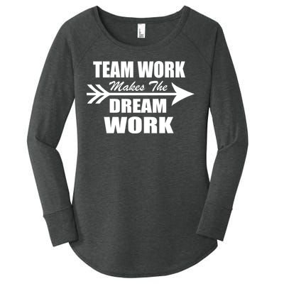 Team Work Makes The Dream Work Women's Perfect Tri Tunic Long Sleeve Shirt