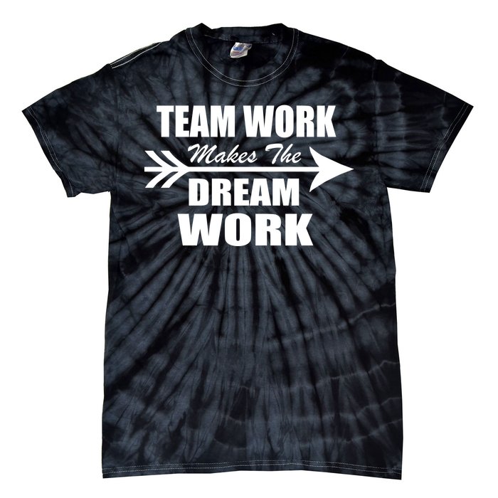 Team Work Makes The Dream Work Tie-Dye T-Shirt