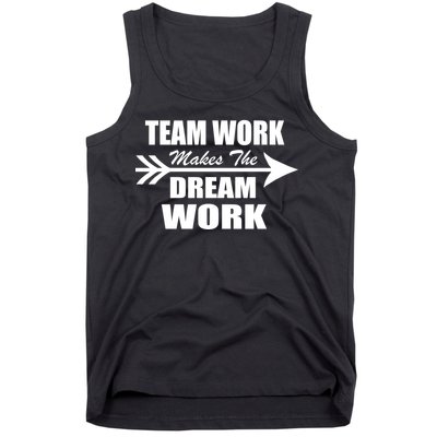 Team Work Makes The Dream Work Tank Top