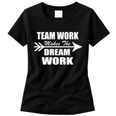 Team Work Makes The Dream Work Womens T-Shirt