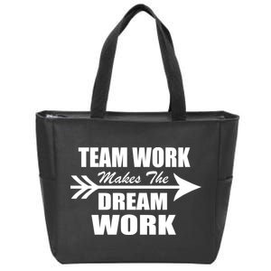 Team Work Makes The Dream Work Zip Tote Bag