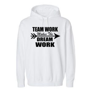 Team Work Makes The Dream Work Garment-Dyed Fleece Hoodie