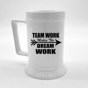 Team Work Makes The Dream Work Beer Stein