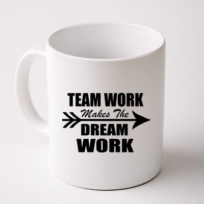 Team Work Makes The Dream Work Coffee Mug