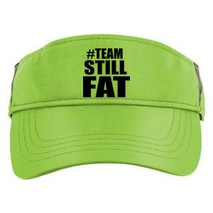 #TeamStillFat Team Still Fat Fitness Weight Adult Drive Performance Visor