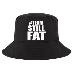 #TeamStillFat Team Still Fat Fitness Weight Cool Comfort Performance Bucket Hat