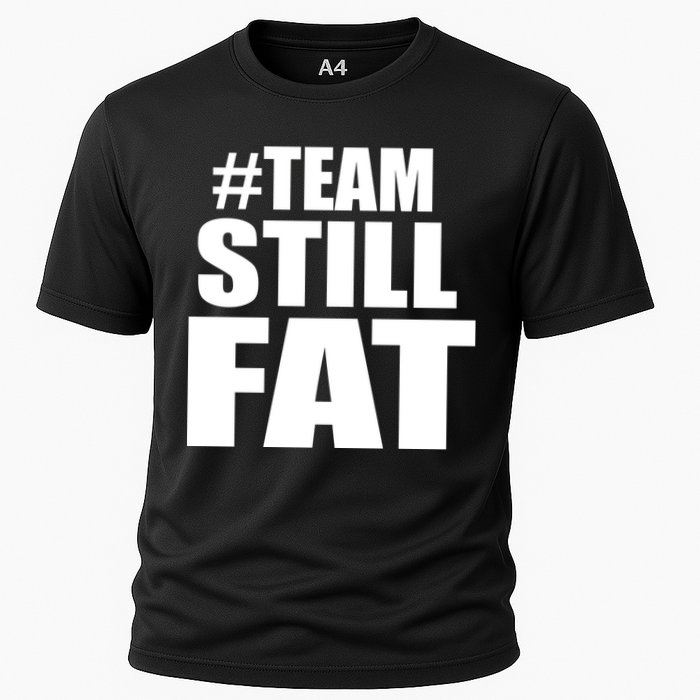 #TeamStillFat Team Still Fat Fitness Weight Cooling Performance Crew T-Shirt