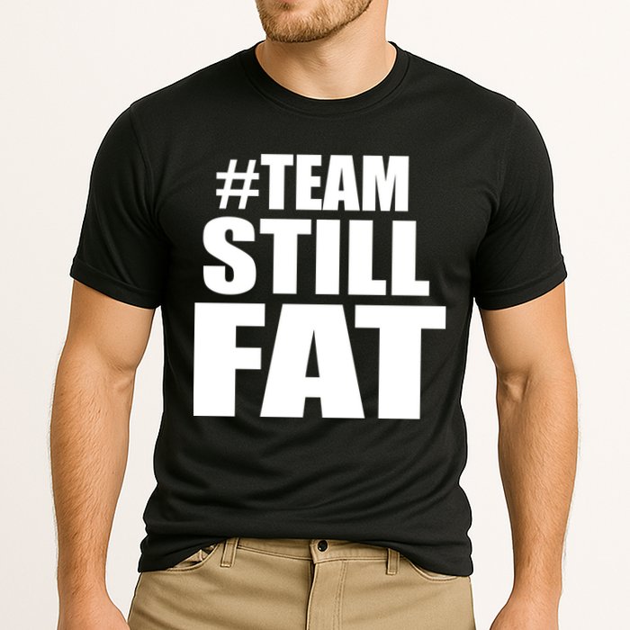 #TeamStillFat Team Still Fat Fitness Weight Cooling Performance Crew T-Shirt