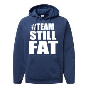 #TeamStillFat Team Still Fat Fitness Weight Performance Fleece Hoodie