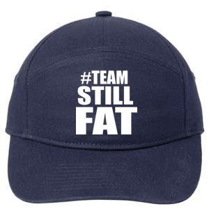 #TeamStillFat Team Still Fat Fitness Weight 7-Panel Snapback Hat