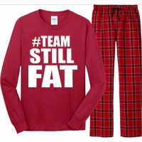 #TeamStillFat Team Still Fat Fitness Weight Long Sleeve Pajama Set