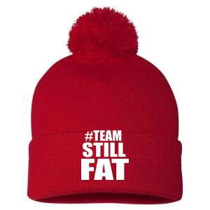 #TeamStillFat Team Still Fat Fitness Weight Pom Pom 12in Knit Beanie