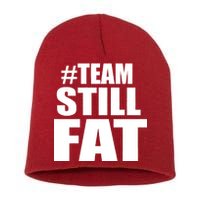 #TeamStillFat Team Still Fat Fitness Weight Short Acrylic Beanie