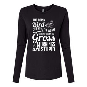 The Early Bird Can Have The Worm Funny Humor Gift Womens Cotton Relaxed Long Sleeve T-Shirt