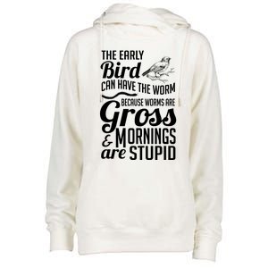 The Early Bird Can Have The Worm Funny Humor Gift Womens Funnel Neck Pullover Hood