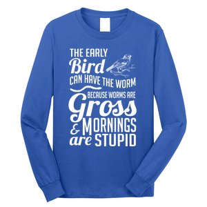 The Early Bird Can Have The Worm Funny Humor Gift Long Sleeve Shirt