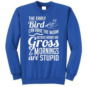 The Early Bird Can Have The Worm Funny Humor Gift Sweatshirt