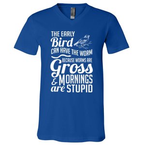 The Early Bird Can Have The Worm Funny Humor Gift V-Neck T-Shirt