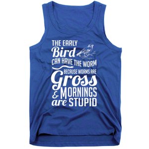 The Early Bird Can Have The Worm Funny Humor Gift Tank Top