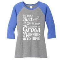 The Early Bird Can Have The Worm Funny Humor Gift Women's Tri-Blend 3/4-Sleeve Raglan Shirt