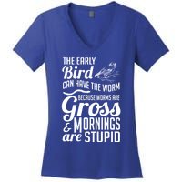 The Early Bird Can Have The Worm Funny Humor Gift Women's V-Neck T-Shirt