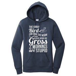 The Early Bird Can Have The Worm Funny Humor Gift Women's Pullover Hoodie