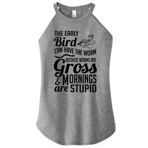 The Early Bird Can Have The Worm Funny Humor Gift Women's Perfect Tri Rocker Tank