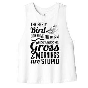 The Early Bird Can Have The Worm Funny Humor Gift Women's Racerback Cropped Tank