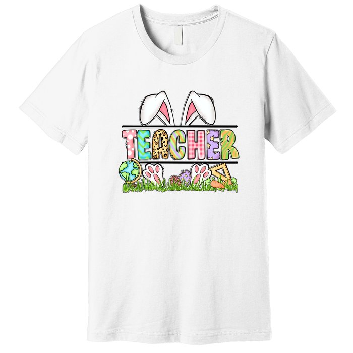 Teacher Easter Bunny Funny Ears Easter Day Gift Premium T-Shirt