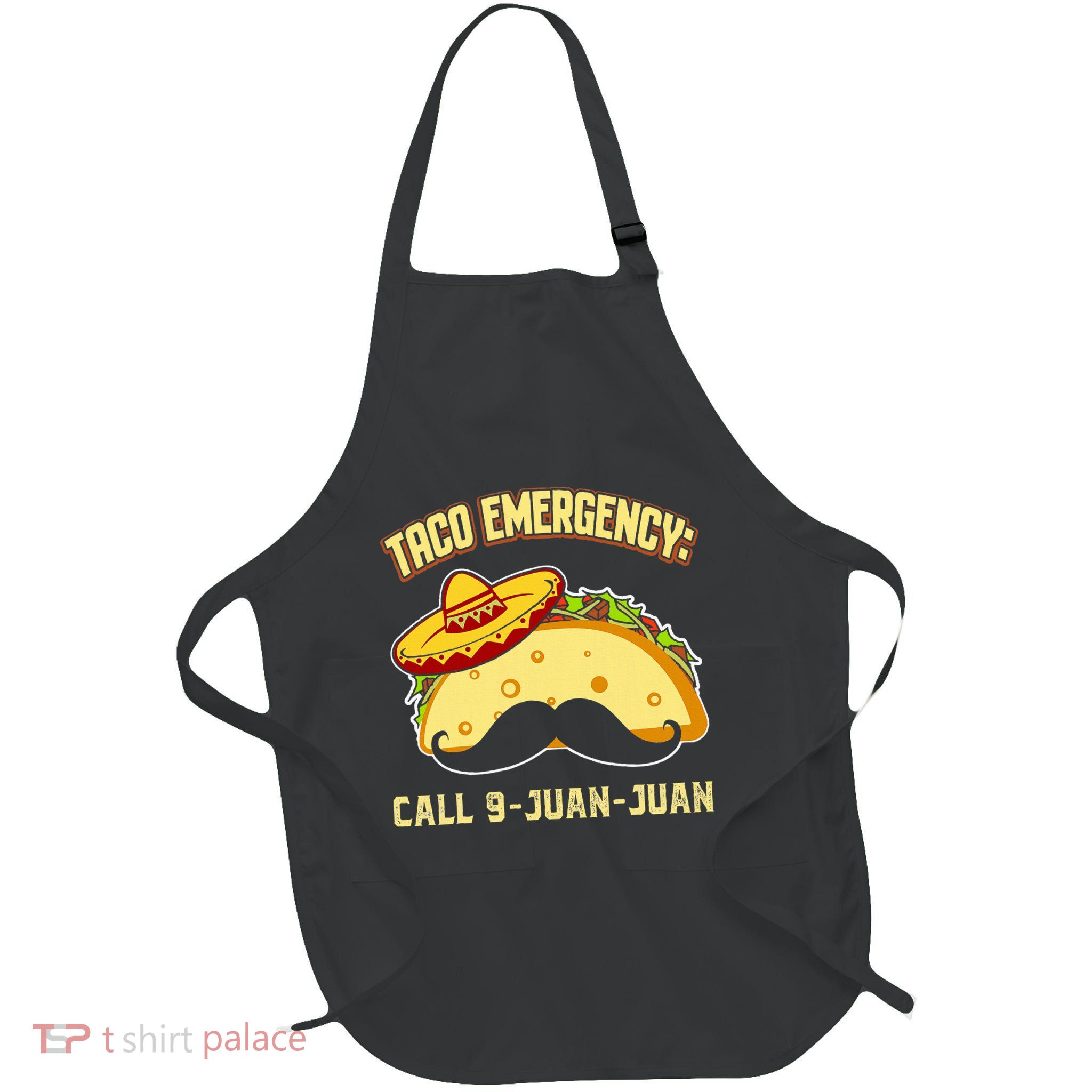 Taco Emergency Call 9 Juan Juan Funny Cinco De Mayo Mexican Full-Length Apron With Pockets