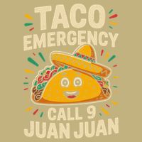 Taco Emergency Call Juan Juan Cinco De Mayo T-Shirt