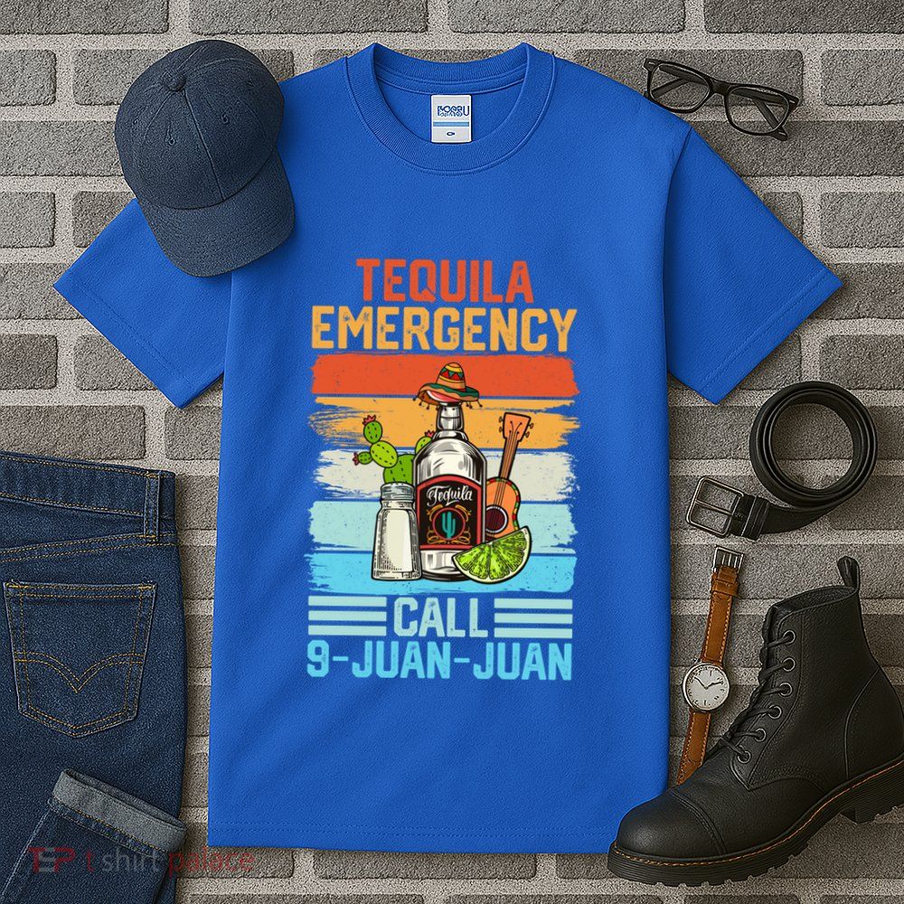 Tequila Emergency Call 9 Juan Juan Cinco De Mayo Ing Gift Tall T-Shirt