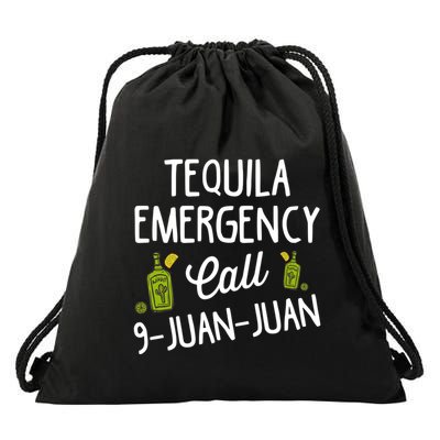 Tequila Emergency Call 9 Juan Juan Gift For Ing Lover Meaningful Gift Drawstring Bag