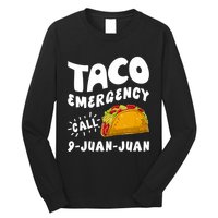 Taco Emergency Call 9 Juan Juan Funny Cinco De Mayo Long Sleeve Shirt